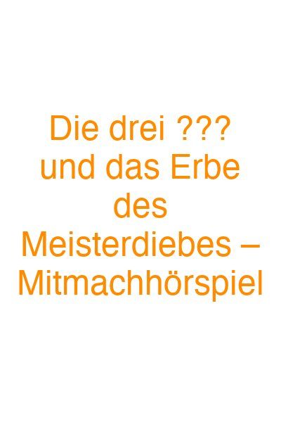 Die drei ??? und das Erbe des Meisterdiebes – Mitmachhörspiel