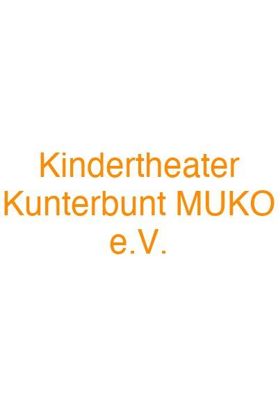 Kindertheater Kunterbunt MUKO e.V.